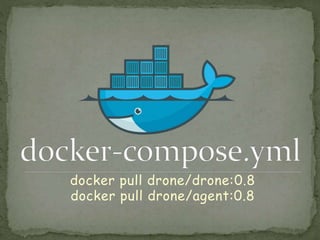 docker pull drone/drone:0.8
docker pull drone/agent:0.8
 