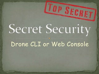 Drone CLI or Web Console
 