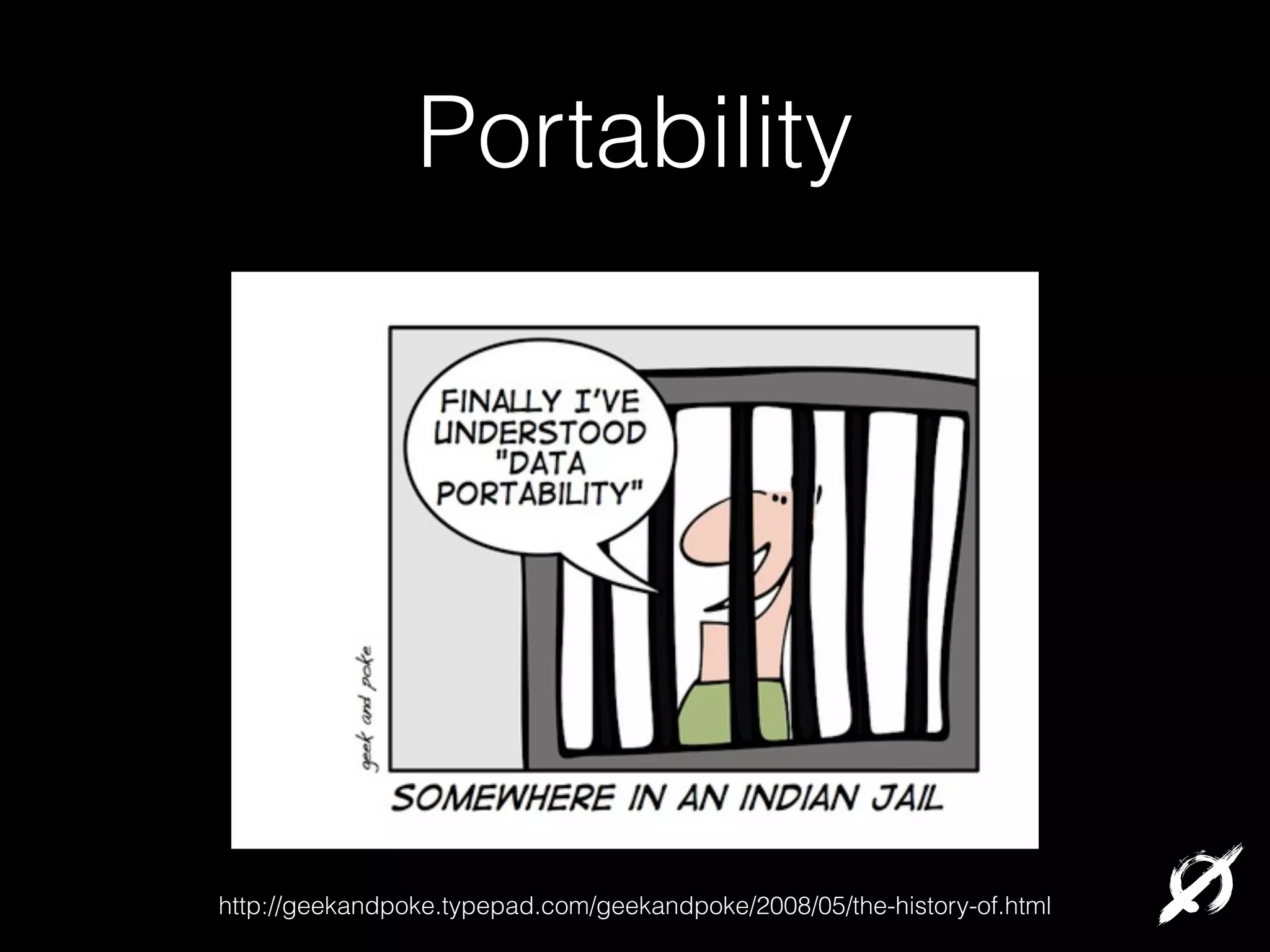 Portability

http://geekandpoke.typepad.com/geekandpoke/2008/05/the-history-of.html

 
