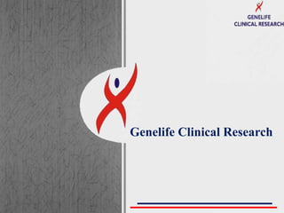 Corporate
Presentation
Genelife Clinical Research
 