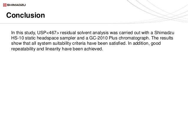 determination of residual solvents by analytical The determination of residual solvents in drug substances, 380 s pandey, p pandey, r kumar, n p singh excipients or drug products is known to be one of the most difficult and demanding analytical tasks in the pharma-ceutical industry furthermore, the determination of polar residual solvent determination by head space gas. determination of residual solvents by analytical The determination of residual solvents in drug substances, 380 s pandey, p pandey, r kumar, n p singh excipients or drug products is known to be one of the most difficult and demanding analytical tasks in the pharma-ceutical industry furthermore, the determination of polar residual solvent determination by head space gas.