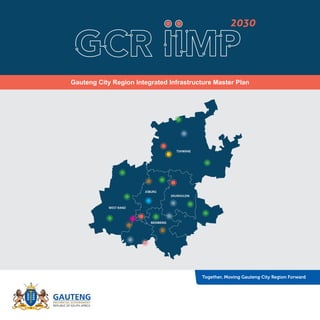 Gauteng City Region Integrated Infrastructure Master Plan
 