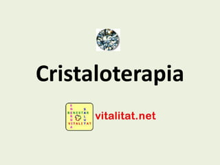 Cristaloterapia
 