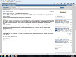 GCS < 9 does not mandate intubation
Drug or alcohol intoxication: 73 patients
12 GCS <9 but none required intubation or
aspirated.
1 patient intubated: GCS 12 on presentation!
 