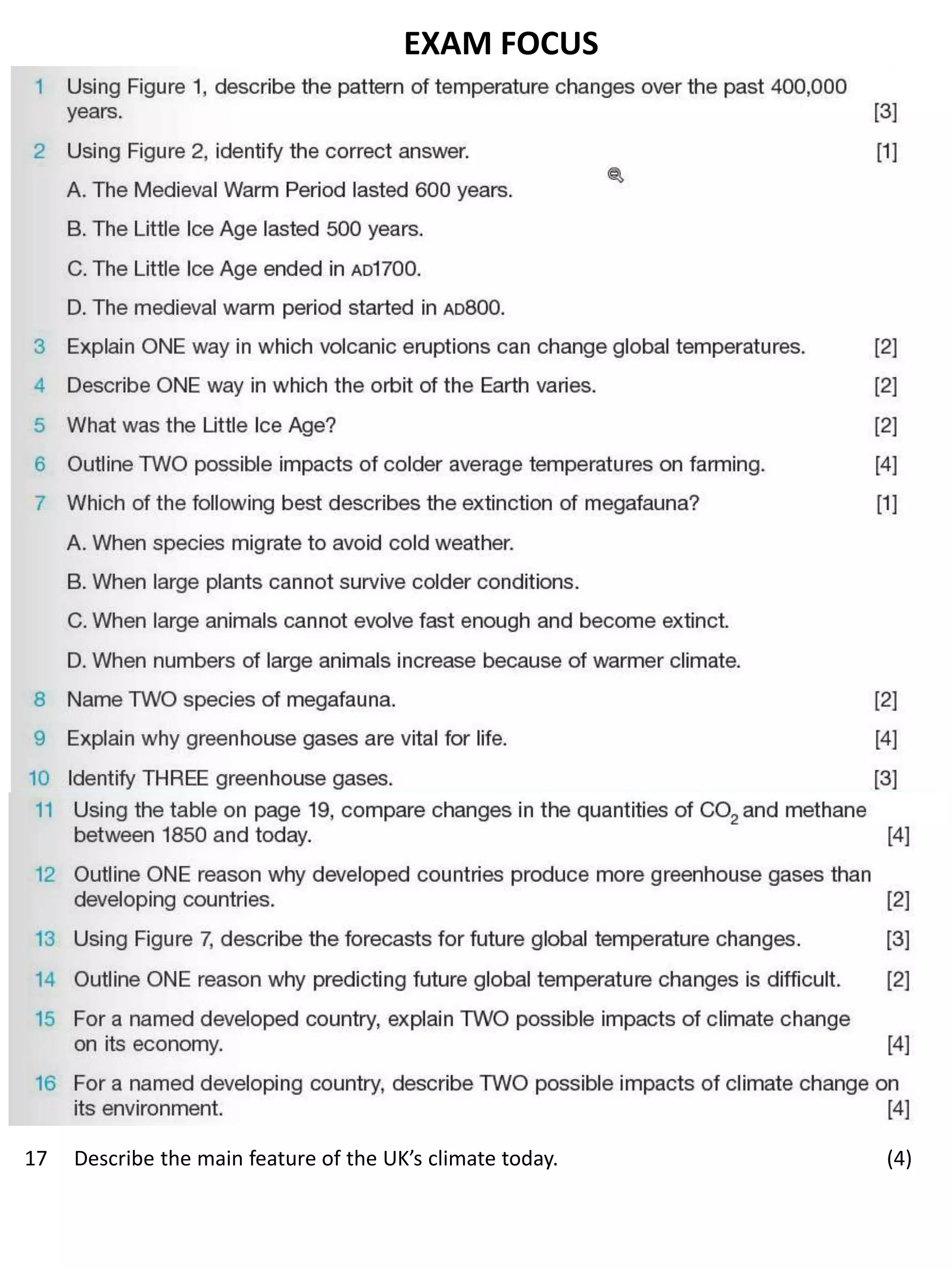 EXAM FOCUS
17 Describe the main feature of the UK’s climate today. (4)
 