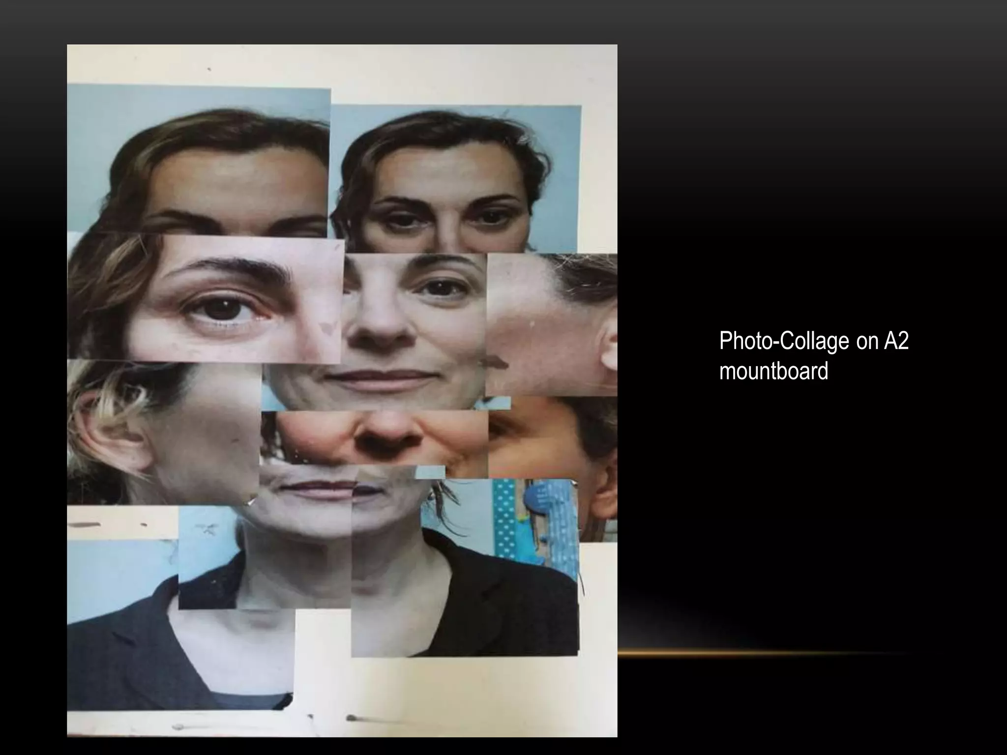 Photo-Collage on A2
mountboard
 