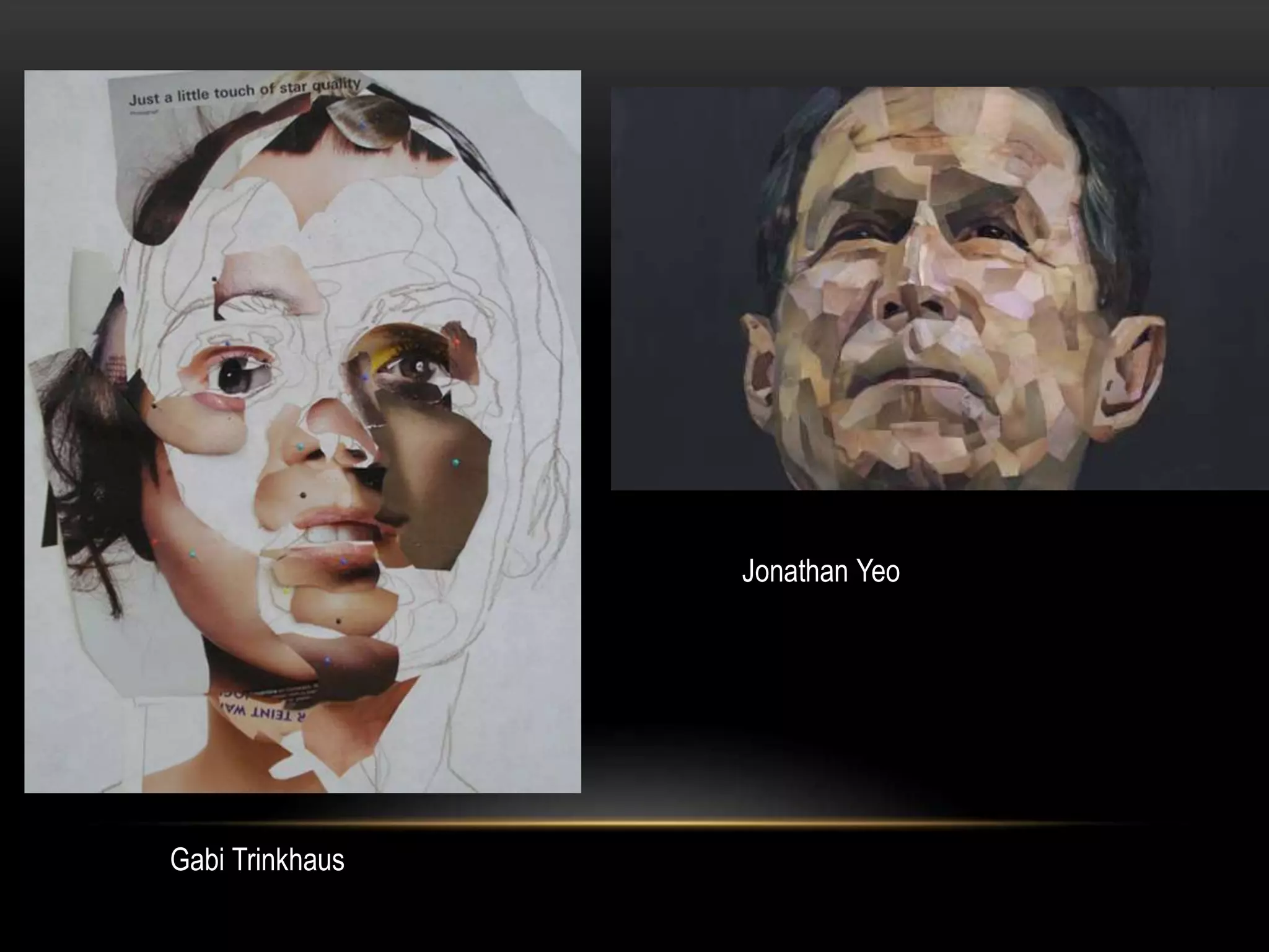 Jonathan Yeo
Gabi Trinkhaus
 