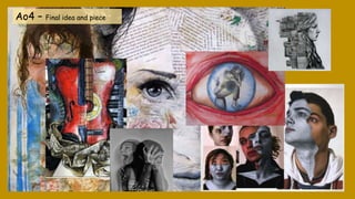 Ao4 – Final idea and piece
 