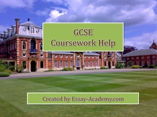 GCSE
Coursework Help
Created by Essay-Academy.com
 