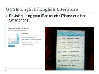 GCSE English/English LiteratureRevising using your iPod touch / iPhone or other Smartphone: