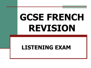 GCSE FRENCH REVISION LISTENING EXAM 