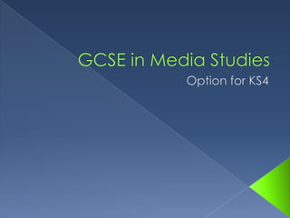 GCSE in Media Studies Option for KS4 