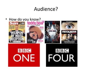 Audience?
• How do you know?
 
