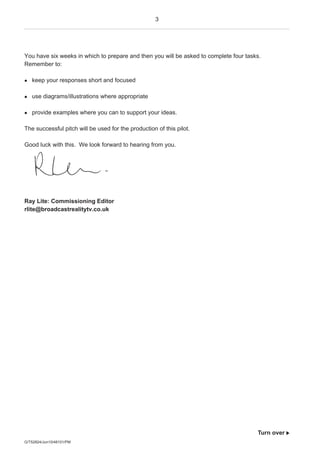 3




You have six weeks in which to prepare and then you will be asked to complete four tasks.
Remember to:

   keep your...