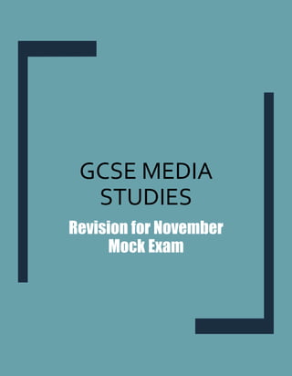 GCSE MEDIA
STUDIES
Revision for November
Mock Exam
 