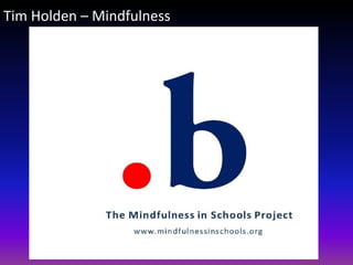 Tim Holden – Mindfulness
 
