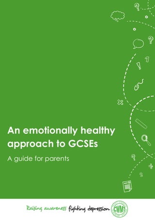 A guide for parents
An emotionally healthy
approach to GCSEs
CHAR
LIEWALL
ERMEM
ORIALTR
UST
 