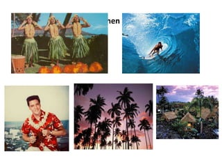 What comes to mind when you think of Hawai’i?

 