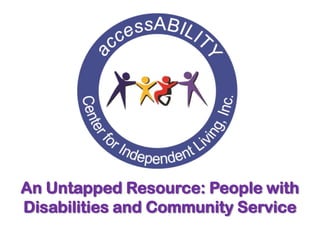 An Untapped Resource: People with
Disabilities and Community Service
 