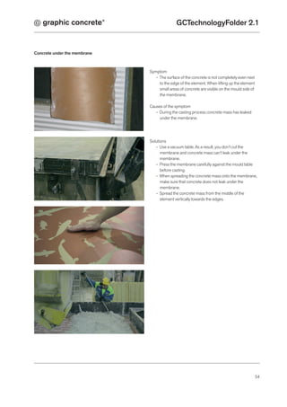 ®
GCTechnologyFolder 2.1
54
Symptom
•  The surface of the concrete is not completely even next
	 to the edge of the elemen...