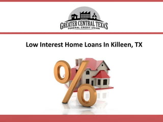 Low Interest Home Loans In Killeen, TX  
