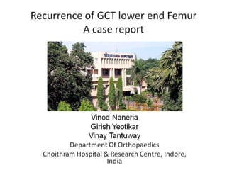 Recurrence of Gct lower end femur -  a case report