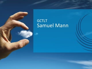 Samuel Mann GCTLT 