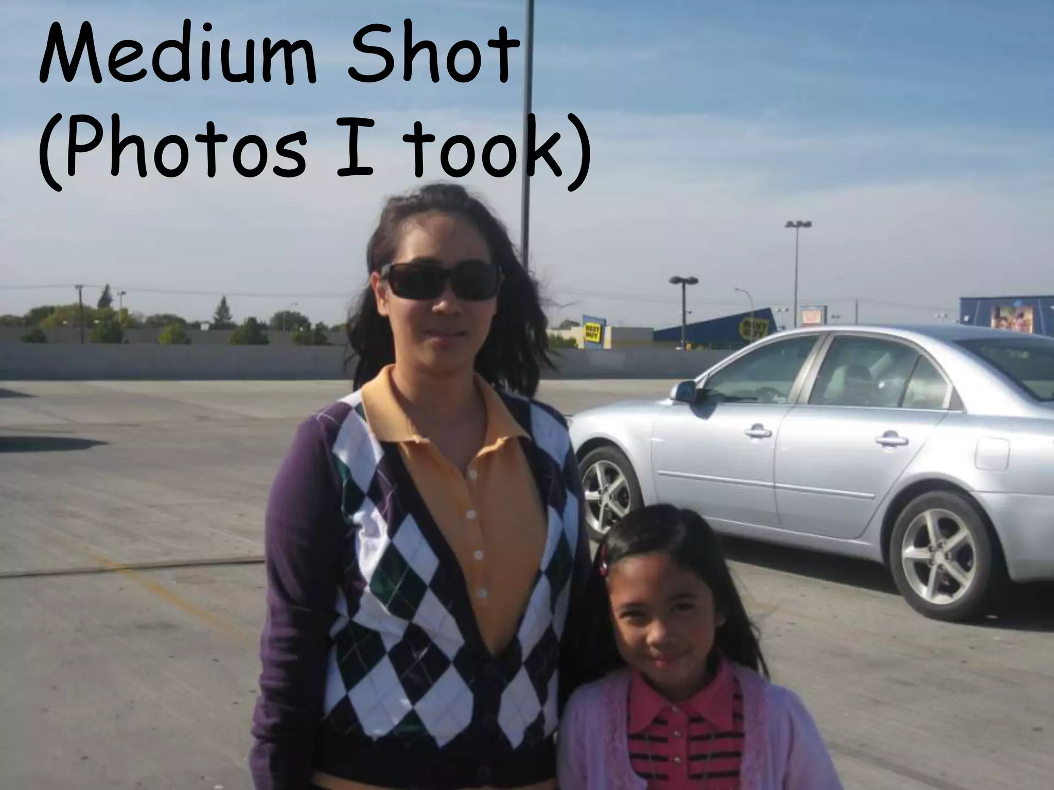 Medium Shot
(Photos I took)
 