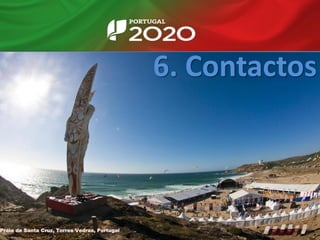 6. Contactos
Praia de Santa Cruz, Torres Vedras, Portugal
 