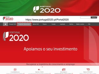 https://www.portugal2020.pt/Portal2020
 