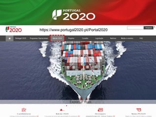 https://www.portugal2020.pt/Portal2020
 