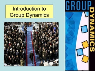 Introduction to
Group Dynamics
 