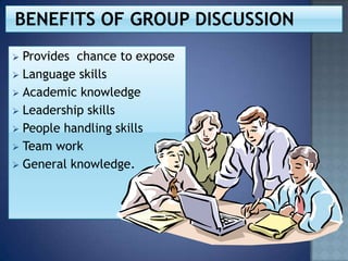  Provides chance to expose
 Language skills
 Academic knowledge
 Leadership skills
 People handling skills
 Team work
 General knowledge.
 