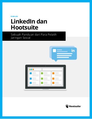 Sebuah Panduan dari Para Pelatih
Jaringan Sosial
PANDUAN
LinkedIn dan
Hootsuite
 