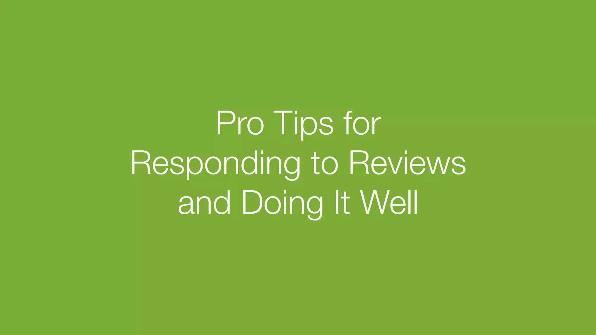 Glassdoor, Inc. 2008-2016#GDCHAT
Pro Tips for "
Responding to Reviews"
and Doing It Well
 