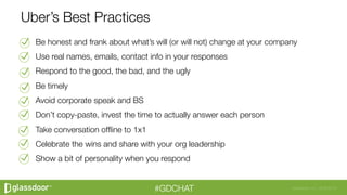 Glassdoor, Inc. 2008-2016#GDCHAT
Uber’s Best Practices
Be honest and frank about what’s will (or will not) change at your ...