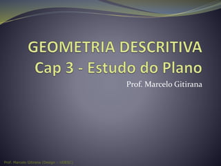 Prof. Marcelo Gitirana (Design – UDESC)
Prof. Marcelo Gitirana
 
