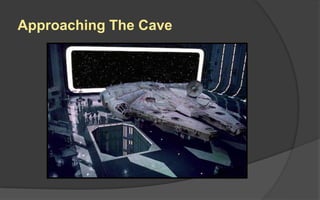 Approaching The Cave
 