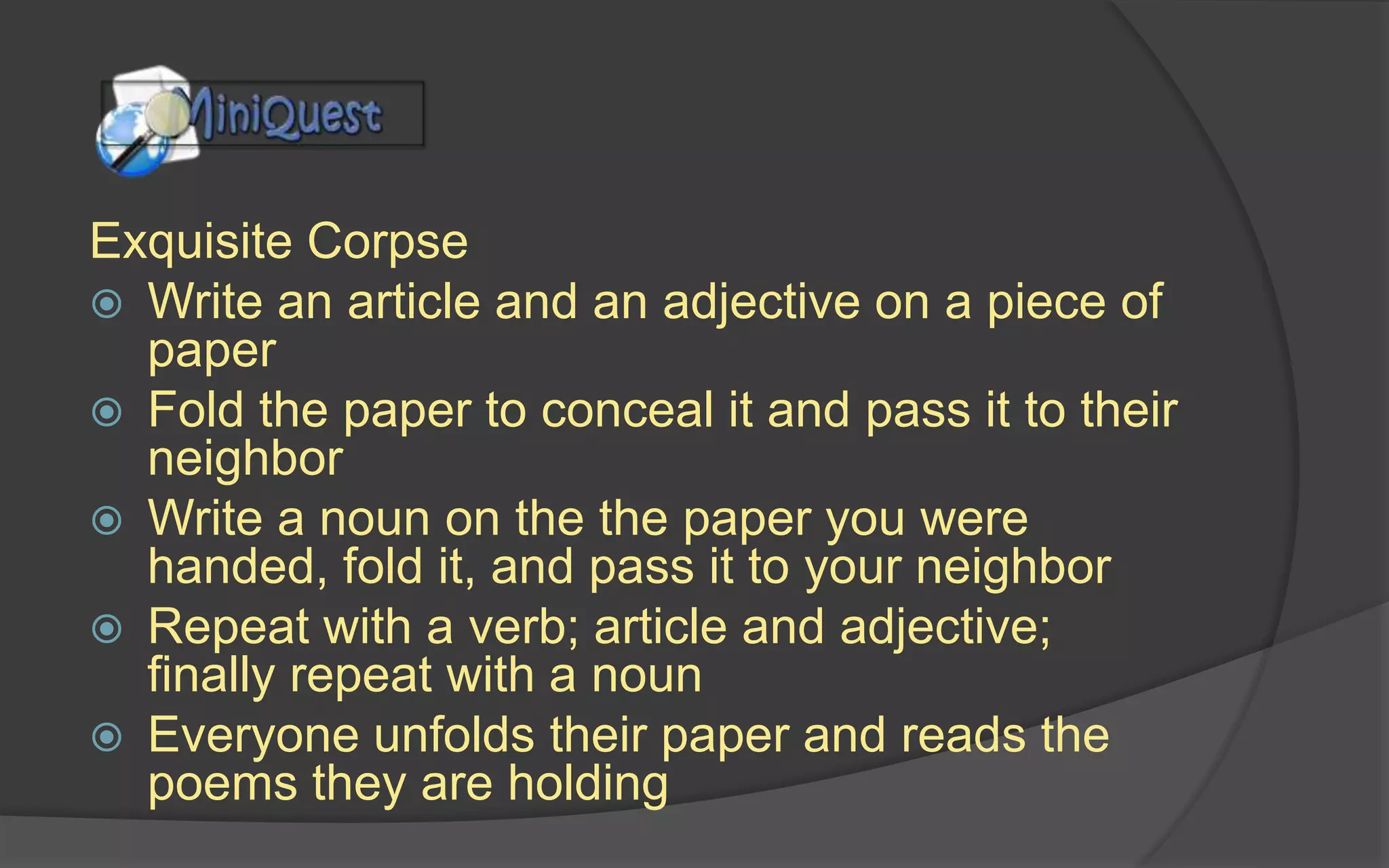 Brainstorming
A group creativity technique
to find a solution to a
specific problem by
gathering a list of ideas
spontaneously contributed
by its members. In games,
brainstorming is used to
generate a large number of
ideas about game's concept,
mechanics, setting,
characters, etc.
 