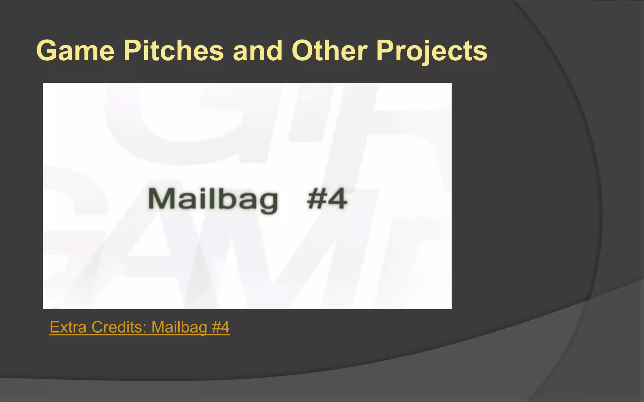 Elevator Pitch Structure for Games
Game Title is a game genre
set in premise for target
player. It features core
game mechanics that bring
play value. Unlike
competition, this game
unique differentiation.
 