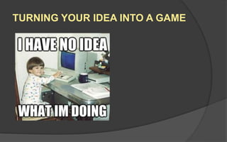 Now brainstorm your own idea!
Break into two groups of 3-6 and brainstorm
some game ideas.
The challenge is to come up with ideas for
games you can make with GameMaker and can
be done by the end of the term.
Try to generate 100 ideas in 60 minutes.
 
