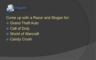 Reasons To Reject A Game Idea
 Technical Feasibility
 Market Opportunity
 Artistic Considerations
 Design Experience
 Innovation Needs
 Marketing Goals
 Business and Cost Restrictions
 