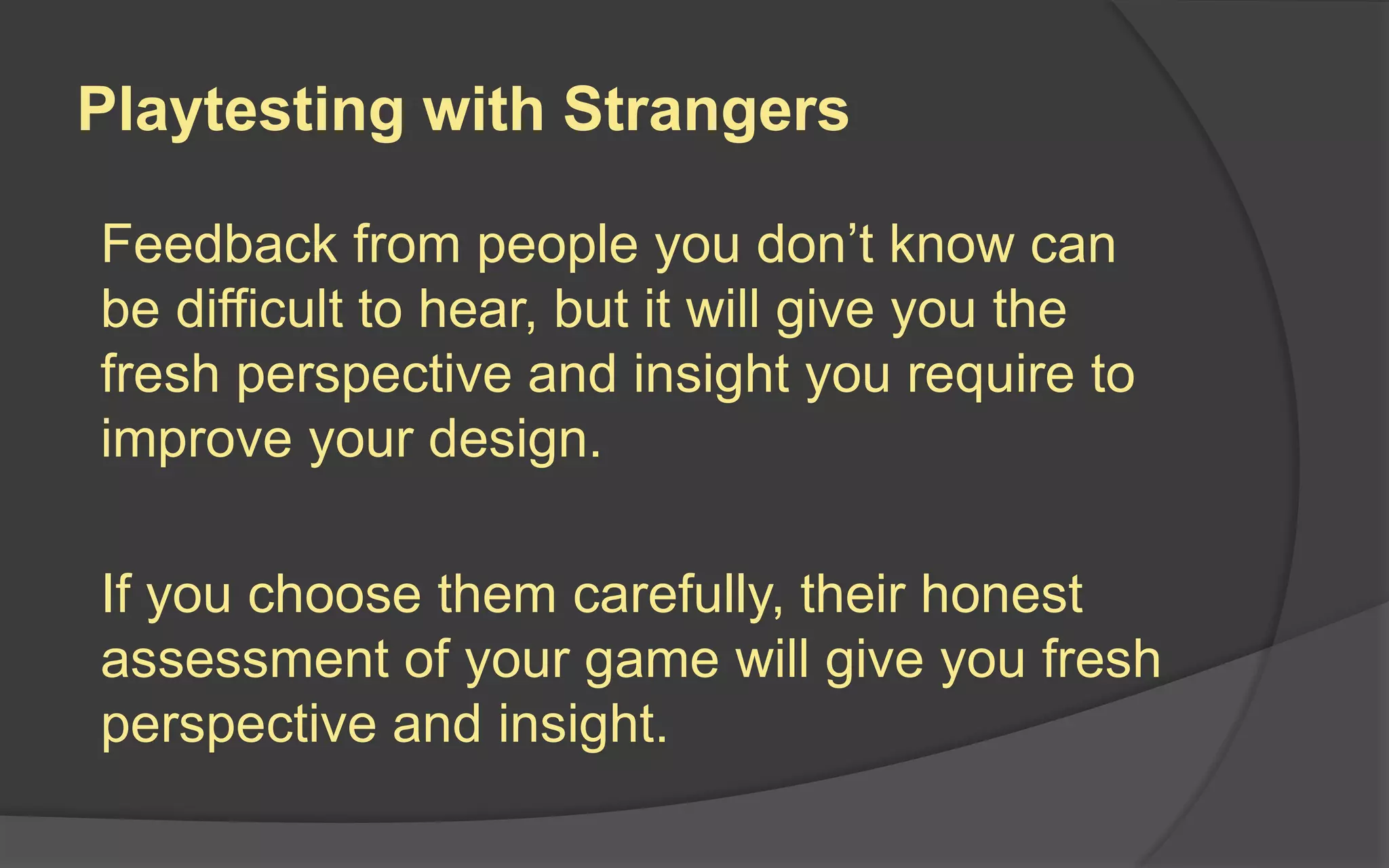 Places To Find Target Players
 High Schools and Colleges
 College Dorms and Rec Centers
 Sports Clubs and Social Organizations
 Game Stores and Computer Use Groups
 Online Posts and Newspaper Ads
 