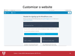 32Carlos J. Costa (ISEG) Manuela Aparicio (ISCTE-IUL)
Customizar o website
 