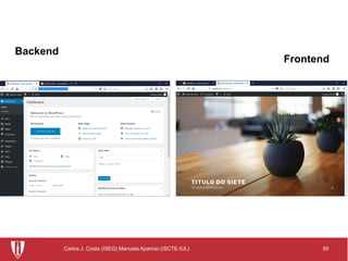 59Carlos J. Costa (ISEG) Manuela Aparicio (ISCTE-IUL)
Backend
Frontend
 