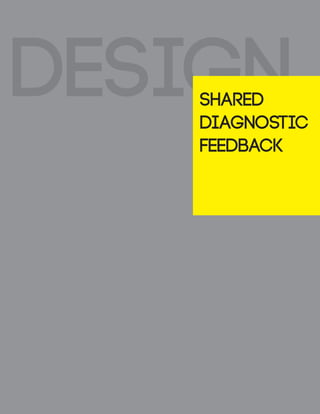 18
DesignShared
Diagnostic
Feedback
 