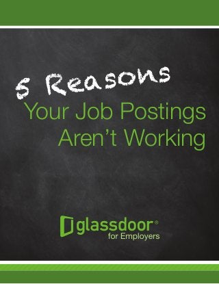 Your Job Postings
Aren’t Working
5 Reasons
 