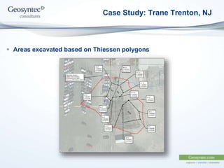 Case Study: Trane Trenton, NJ
 Areas excavated based on Thiessen polygons
 