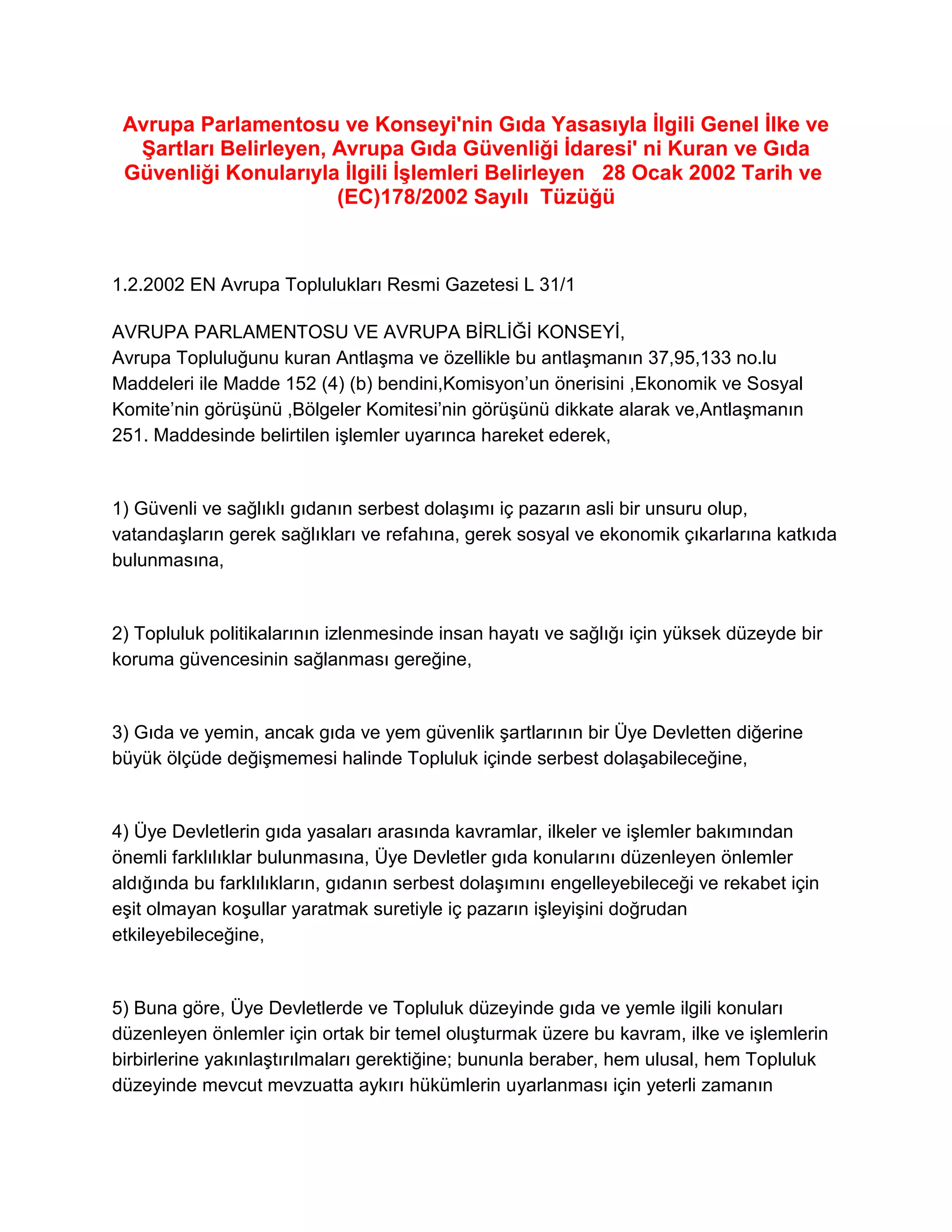 Avrupa Parlamentosu ve Konseyi'nin Gıda Yasasıyla İlgili Genel İlke ve Şartları Belirleyen, Avrupa Gıda Güvenliği İdaresi' ni Kuran ve Gıda Güvenliği Konularıyla İlgili İşlemleri Belirleyen 28 Ocak 2002 Tarih ve (EC)178/2002 Sayılı