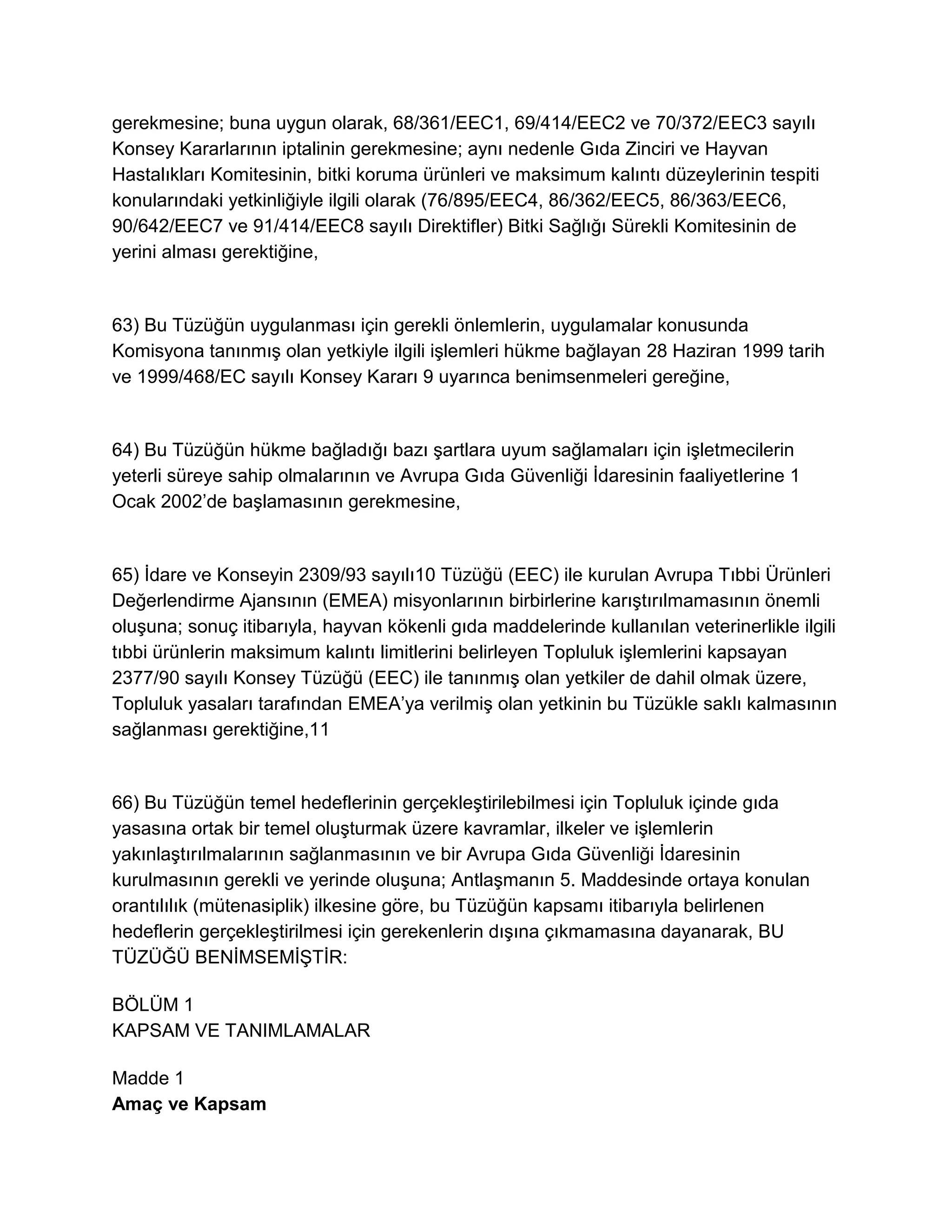 Avrupa Parlamentosu ve Konseyi'nin Gıda Yasasıyla İlgili Genel İlke ve Şartları Belirleyen, Avrupa Gıda Güvenliği İdaresi' ni Kuran ve Gıda Güvenliği Konularıyla İlgili İşlemleri Belirleyen 28 Ocak 2002 Tarih ve (EC)178/2002 Sayılı